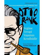 Yegane Terapi Yaşamın Kendisidir - Otto Rank
