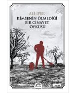 Kimsenin Ölmediği Bir Cinayet Öyküsü