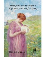 Antik Yunan Mitolojisinin Kadınlarına Dair Öyküler