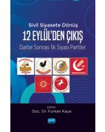 Sivil Siyasete Dönüş 12 Eylül’den Çıkış - Darbe Sonrası İlk Siyasi Partiler