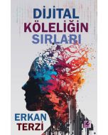 Dijital Köleliğin Sırları
