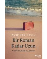 Bir Roman Kadar Uzun - Geride Kalanlar, Anılar