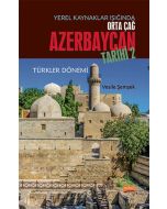 Yerel Kaynaklar Işığında Orta Çağ Azerbaycan Tarihi - 2