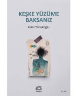 Keşke Yüzüme Baksanız