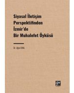 Siyasal İletişim Perspektifinden İzmir' de Bir Muhalefet Öyküsü