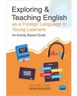 Exploring & Teaching English as a Foreign Language to Young Learners - An Activity Based Guide
