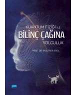 Kuantum Fiziği İle Bilinç Çağına Yolculuk