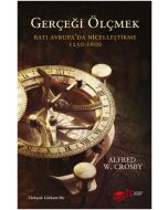 Gerçeği Ölçmek - Batı Avrupa’da Nicelleştirme 1250 - 1600