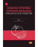 Domates Yetiştirilen Topraksız Seralarda Atıklar ve Atık Yönetimi