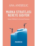 Marka Stratejisi Nereye Gidiyor