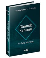 Gümrük Kanunu ve İlgili Mevzuat (Ciltli)
