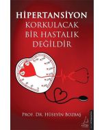 Hipertansiyon Korkulacak Bir Hastalık Değildir