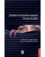 Şiddeti Kabullenmeyen Güçlü Kadın