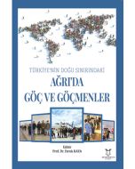 Türkiye’nin Doğu Sınırındaki Ağrı’da Göç ve Göçmenler