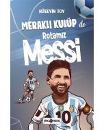 Meraklı Kulüp ile Rotamız Messi