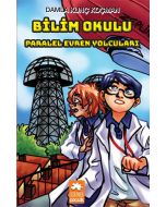 Bilim Okulu - Paralel Evren Yolcuları