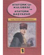 Atatürk'ün Kulübesi ve Atatürk Başyazar