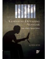 Görüldü Duvarını Aşanlar - Sırları Gizleyen Yazıların Öyküsü