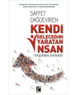 Kendi Geleceğini Yaratan İnsan Yaşama Sanatı