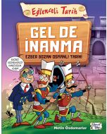 Gel De İnanma - Ezber Bozan Osmanlı Tarihi