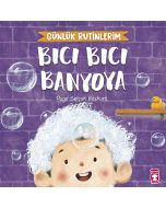 Bıcı Bıcı Banyoya - Günlük Rutinlerim
