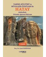 Tarihi Kültürü ve Öyküleri ile Hatay
