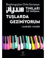 Başlangıçtan Orta Seviyeye Piyano Tınıları İle Tanışma - Tuşlarda Geziniyorum