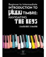 Beginner To Intermediate Introduction To Piano Timbre: Navıgatıng The Keys