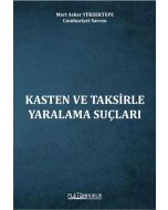 Kasten ve Taksirle Yaralama Suçları