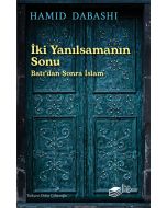İki Yanılsamanın Sonu: Batı'dan sonra İslam