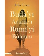 Buda'yı Ararken Rumi'yi Buldum