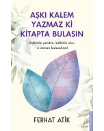 Aşkı Kalem Yazmaz Ki Kitapta Bulasın