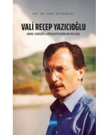 Vali Recep Yazıcıoğlu - Hayatı, Eserleri ve Görüşleri Üzerine Bir İnceleme
