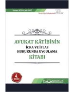 Avukat Kâtibinin İcra ve İflas Hukukunda Uygulama Kitabı