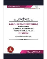 Borçlunun Avukatımısın! Borçluların İcra ve İflas Hukukunda Hak ve Sorumlulukları El Kitabı