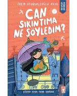 Can Sıkıntıma Ne Söyledim?