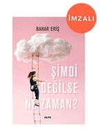 Şimdi Değilse Ne Zaman? (İmzalı)