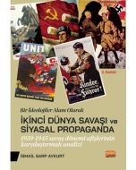 Bir İdeolojiler Alanı Olarak İkinci Dünya Savaşı ve Siyasal Propaganda