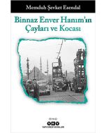 Binnaz Enver Hanım’ın Çayları ve Kocası