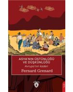 Asya’nın Üstünlüğü Ve Düşkünlüğü