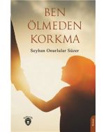 Ben Ölmeden Korkma