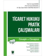 Ticaret Hukuku Pratik Çalışmaları Cevaplı ve Cevapsız