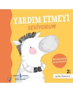 Yardım Etmeyi Seviyorum - Duygularım Davranışlarım