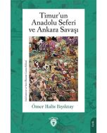 Timur’un Anadolu Seferi ve Ankara Savaşı