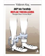 AKP’nin Yarattığı Mutlak Yoksullaşma “Rüzgar Eken Fırtına Biçer”