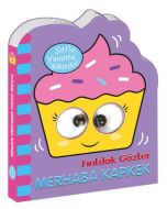 Fırıldak Gözler - Merhaba Kapkek (Ciltli)