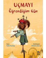 Uçmayı Öğrendiğim Gün