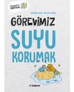 Görevimiz Suyu Korumak 