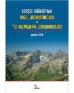 Karçal Dağları’nın Buzul Jeomorfolojisi ve 36Cl Kozmojenik Jeokronolojisi