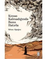Kimse Kalmadığında Bunu Hatırla